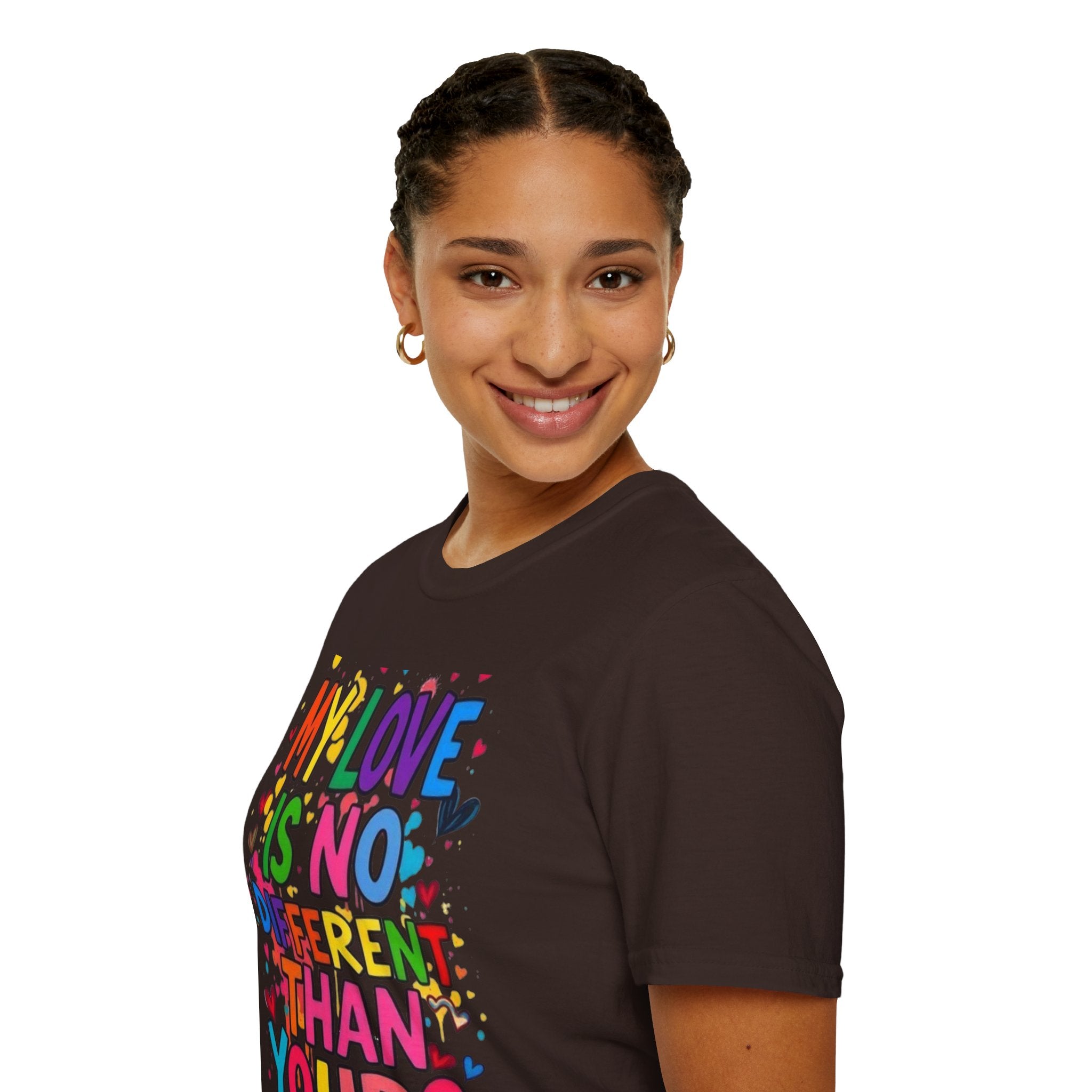 My Love is No Different Than Yours Pride Unisex T-Shirt