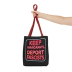 Keep Immigrants, Deport Fascists Tote Bag