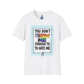 You Don't Know Me Enough to Hate Me Inclusive Pride T-Shirt - Unisex Softstyle Tee for Casual Wear