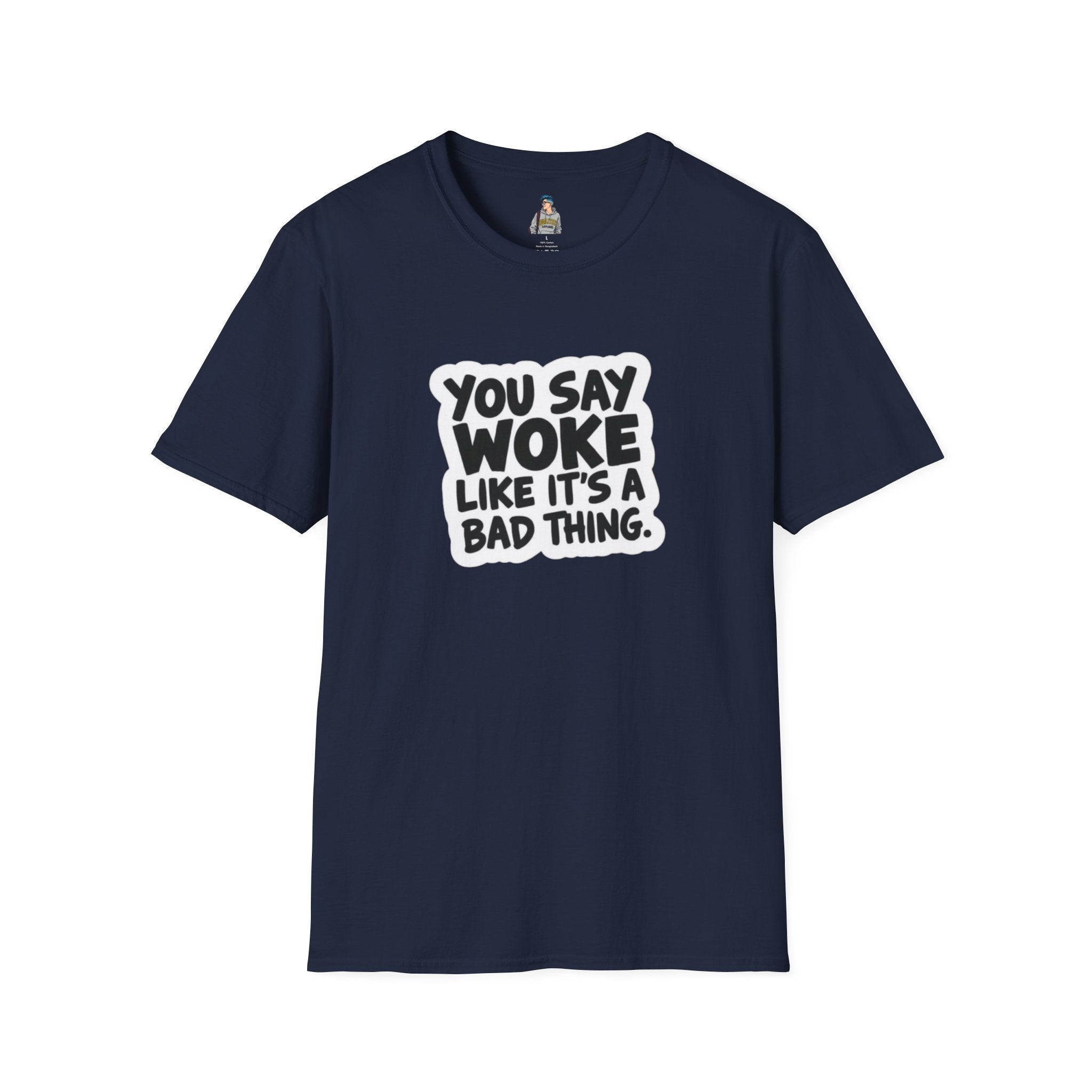 Unisex Softstyle T-Shirt - 'You Say Woke Like It's a Bad Thing'