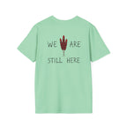 'We Are Still Here' Unisex Softstyle T-shirt
