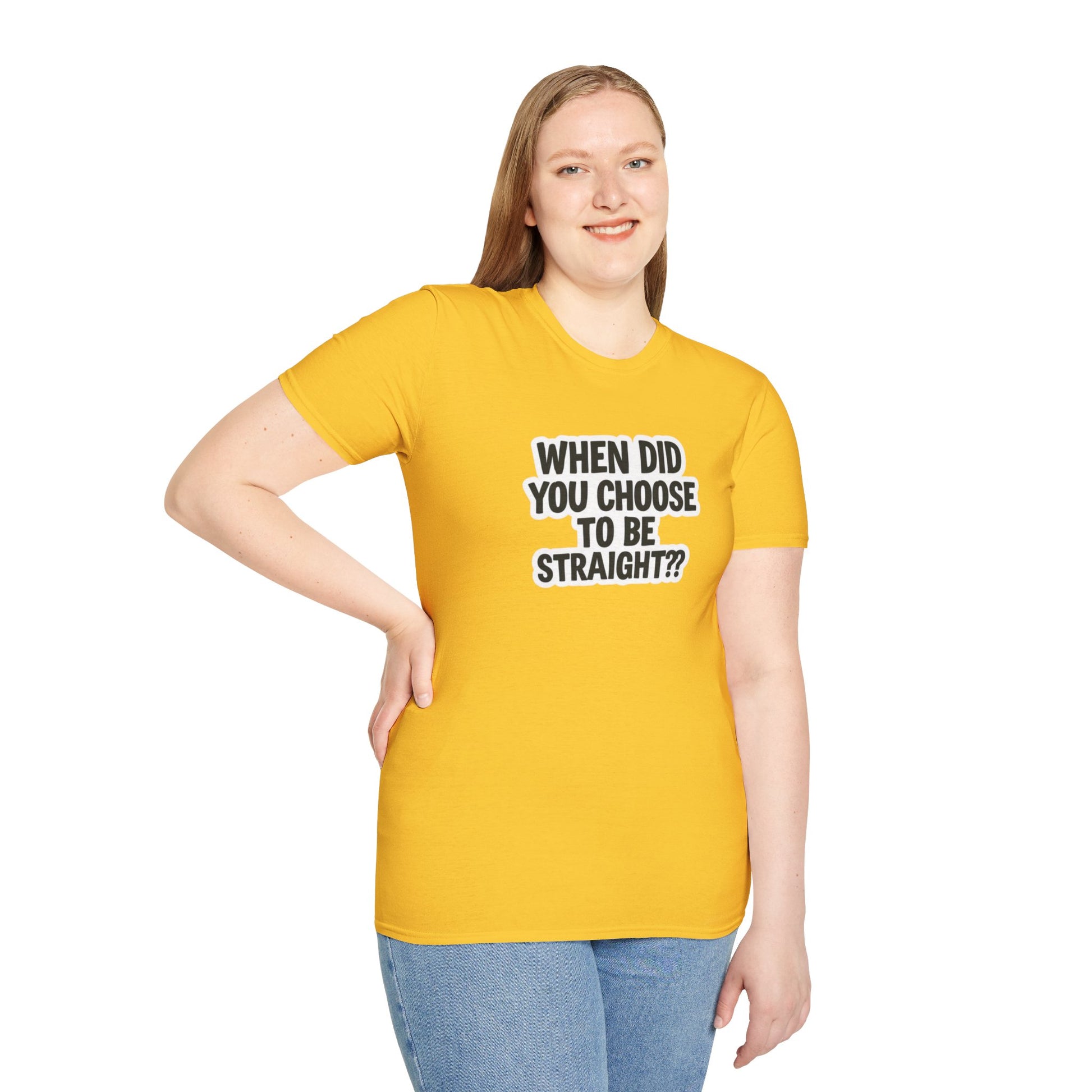 Humorous Unisex Softstyle T-Shirt - "When Did You Choose to Be Straight??"