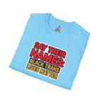 Unisex Softstyle T-Shirt: Say Their Names - Black Trans Lives Matter Tee