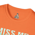 Miss Me With That MAGA Shit Unisex Softstyle T-Shirt