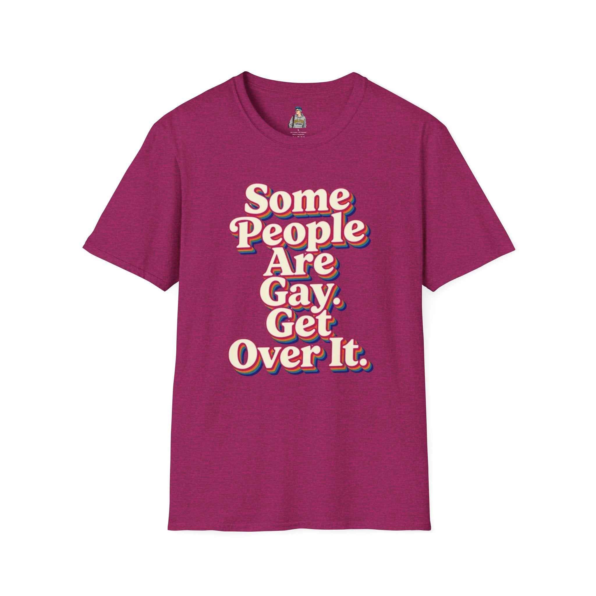 Some People Are Gay, Get Over It T-Shirt