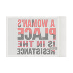 A Womans Place is in the Resistance - Protest Flag - EqualiTees.Me