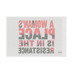 A Womans Place is in the Resistance - Protest Flag - EqualiTees.Me