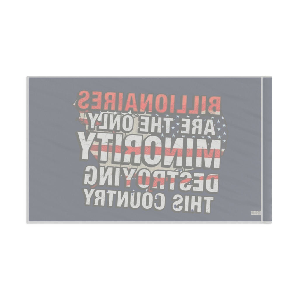 Billionaires Are the Only Minority Destroying This Country - Protest Flag - EqualiTees.Me