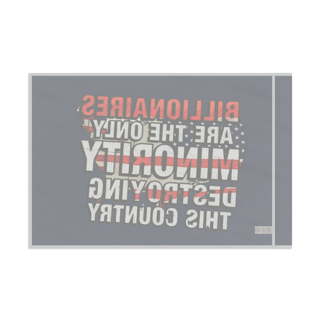 Billionaires Are the Only Minority Destroying This Country - Protest Flag - EqualiTees.Me