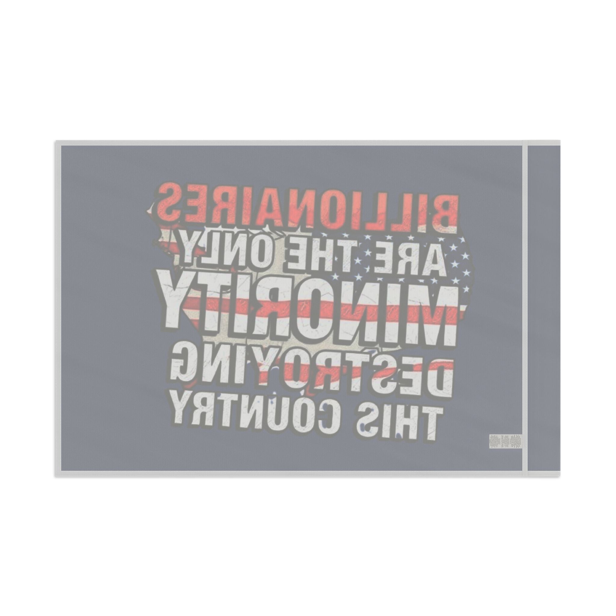 Billionaires Are the Only Minority Destroying This Country - Protest Flag - EqualiTees.Me