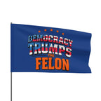 Democracy Trumps the Felon - Protest Flag - EqualiTees.Me
