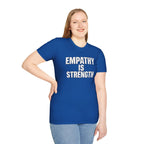 Empathy Is Strength T-Shirt - EqualiTees.Me