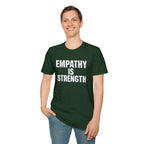 Empathy Is Strength T-Shirt - EqualiTees.Me