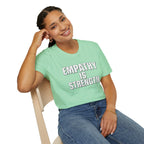 Empathy Is Strength T-Shirt - EqualiTees.Me
