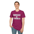 Empathy Is Strength T-Shirt - EqualiTees.Me