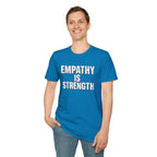 Empathy Is Strength T-Shirt - EqualiTees.Me