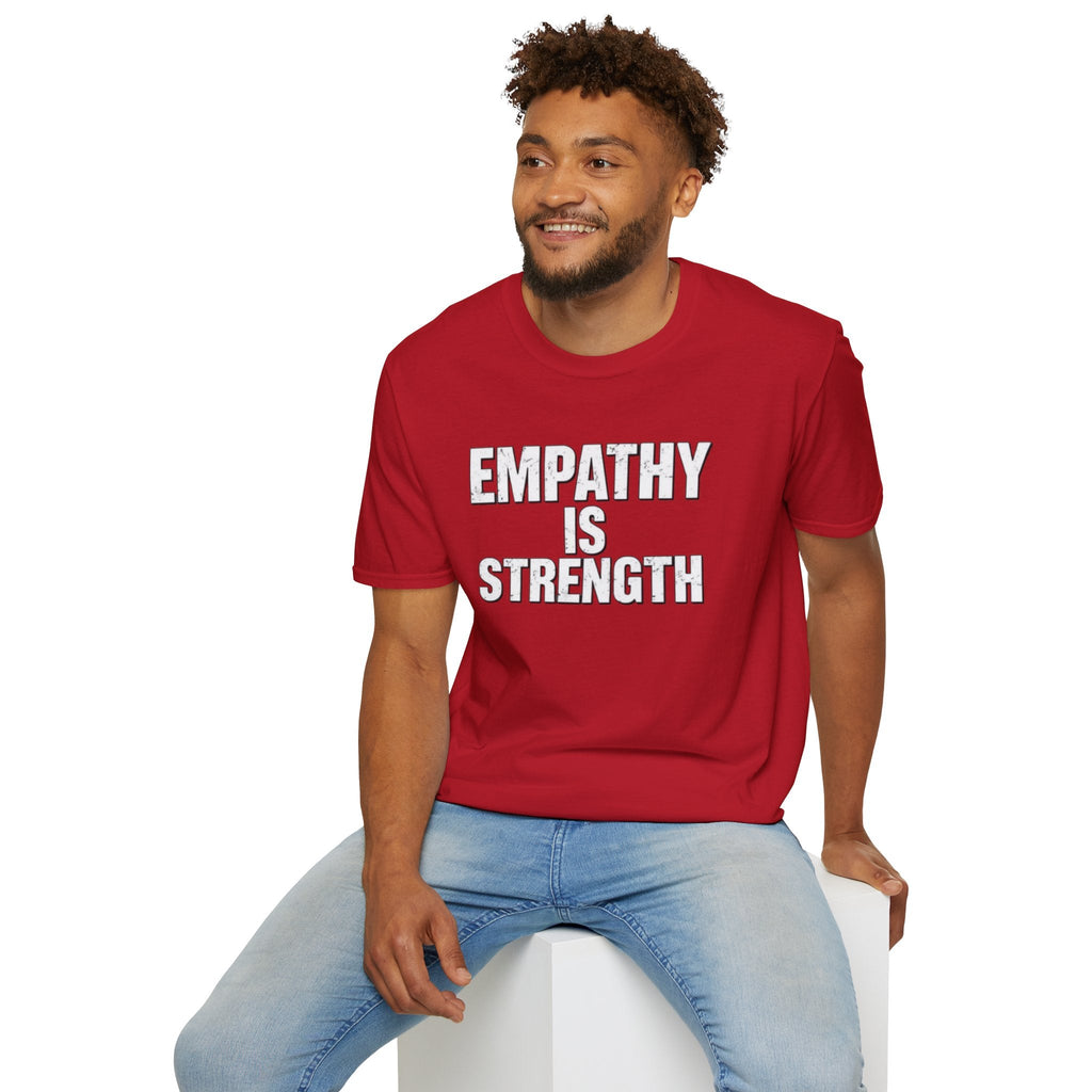 Empathy Is Strength T-Shirt - EqualiTees.Me
