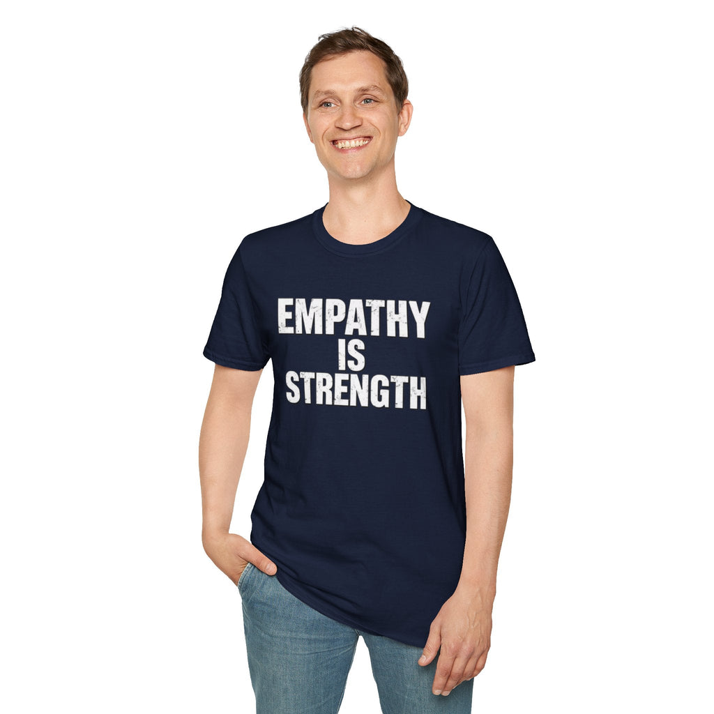 Empathy Is Strength T-Shirt - EqualiTees.Me