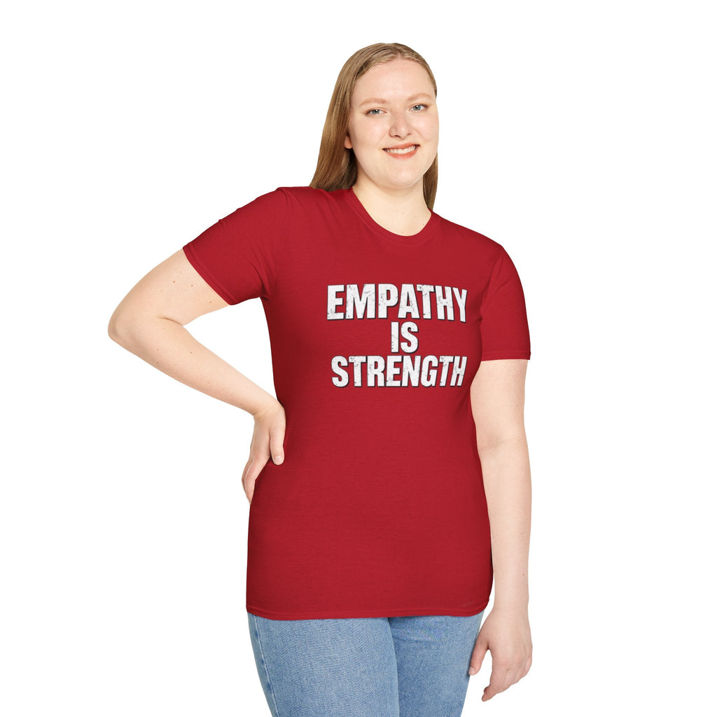 Empathy Is Strength T-Shirt - EqualiTees.Me