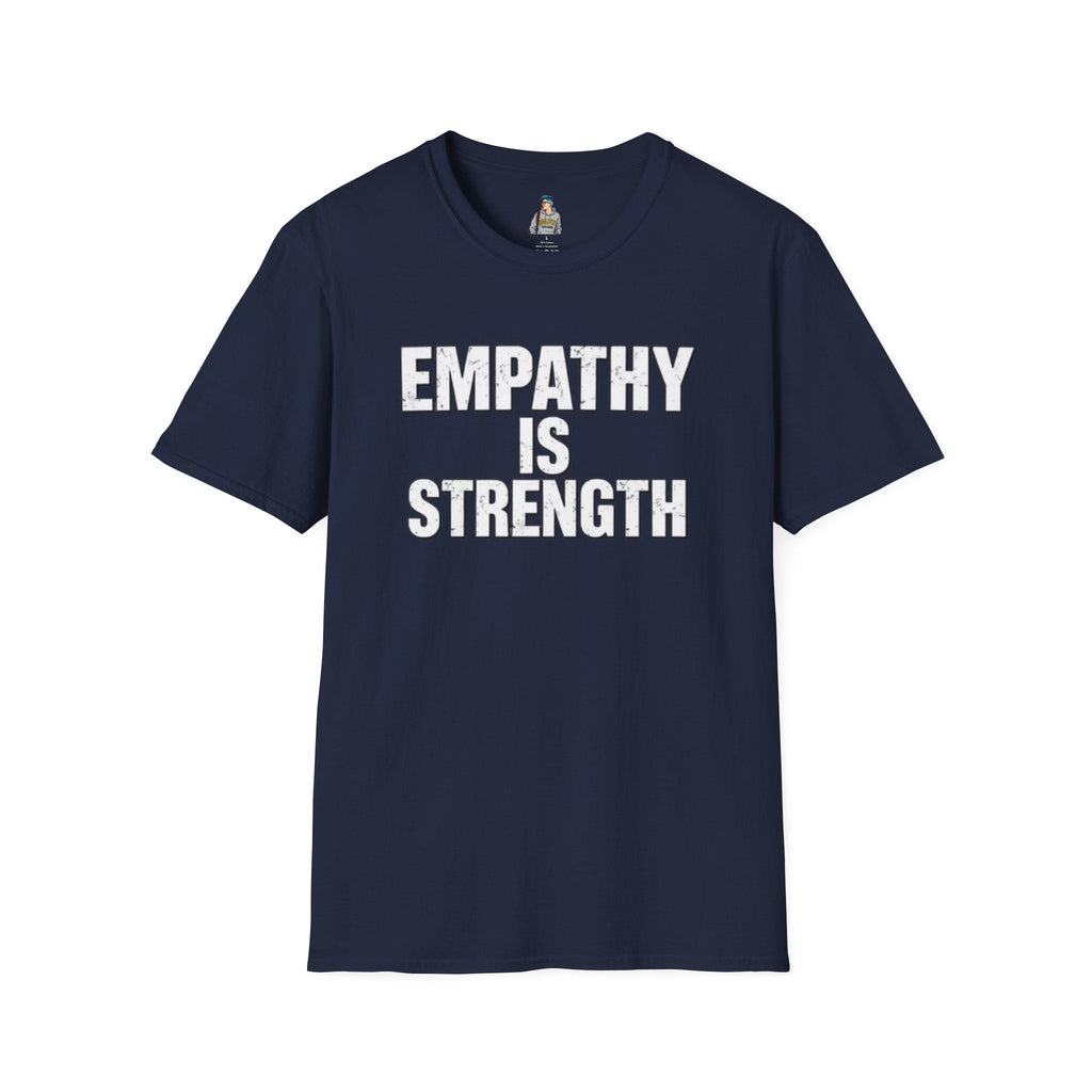Empathy Is Strength T-Shirt - EqualiTees.Me