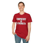 Empathy Is Strength T-Shirt - EqualiTees.Me