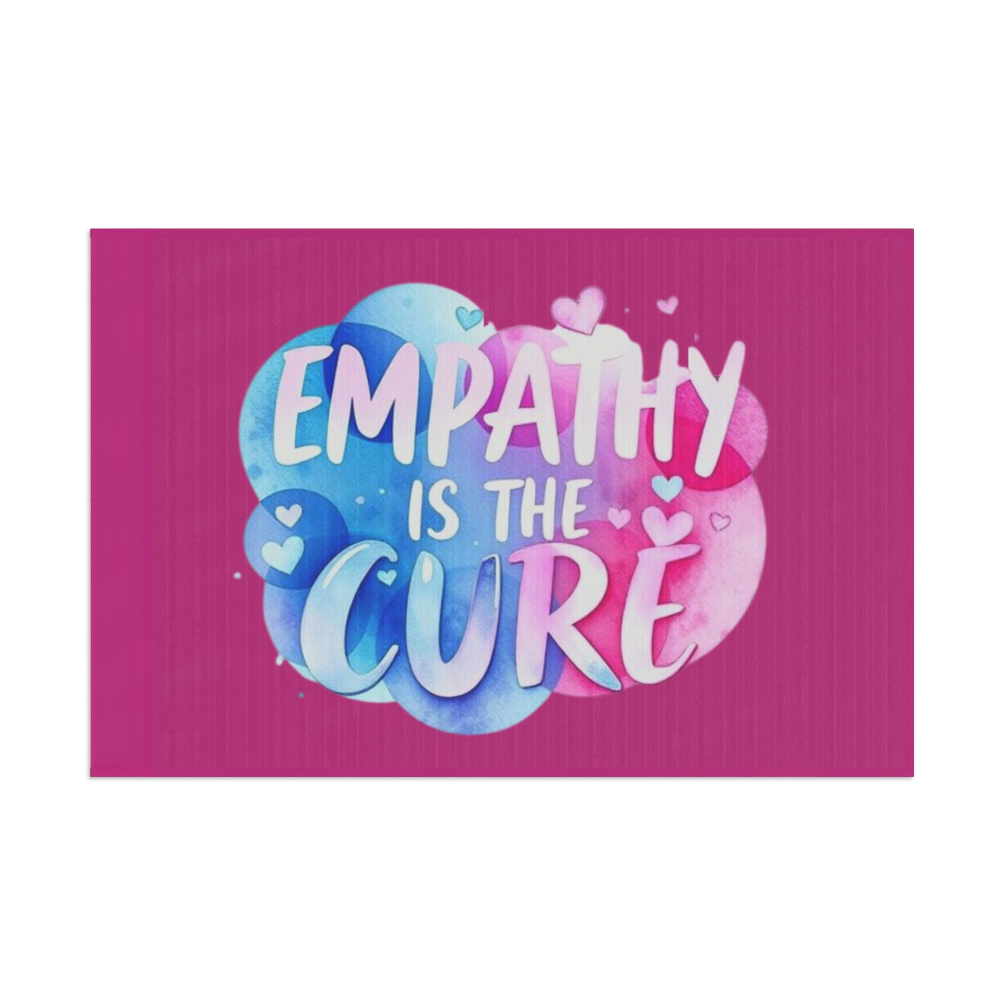 Empathy is the Cure - Protest Flag - EqualiTees.Me
