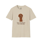 Empowering Keep Your Brown Fist in the Sky Unisex T-Shirt - EqualiTees.Me