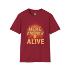 Empowering Statement Tee, Here and Now We Are Alive Our Resistance Matters - EqualiTees.Me
