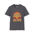 Empowering Statement Tee, Here and Now We Are Alive Our Resistance Matters - EqualiTees.Me
