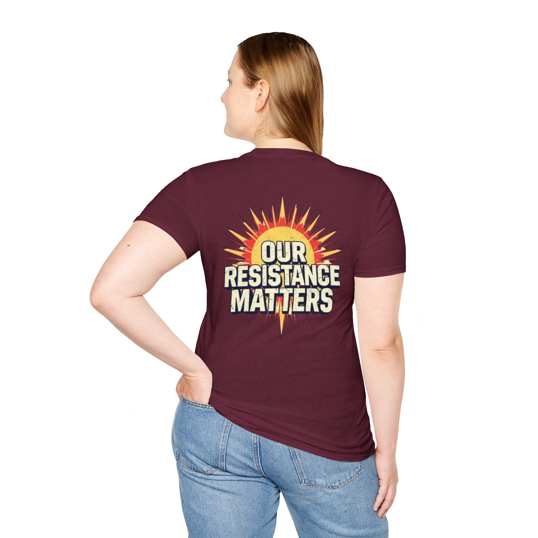 Empowering Statement Tee, Here and Now We Are Alive Our Resistance Matters - EqualiTees.Me