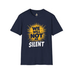Empowerment Graphic Tee - We Will Not Be Silent | Unisex Softstyle T-Shirt - EqualiTees.Me