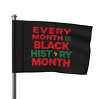 Every Month is Black History Month - Protest Flag - EqualiTees.Me