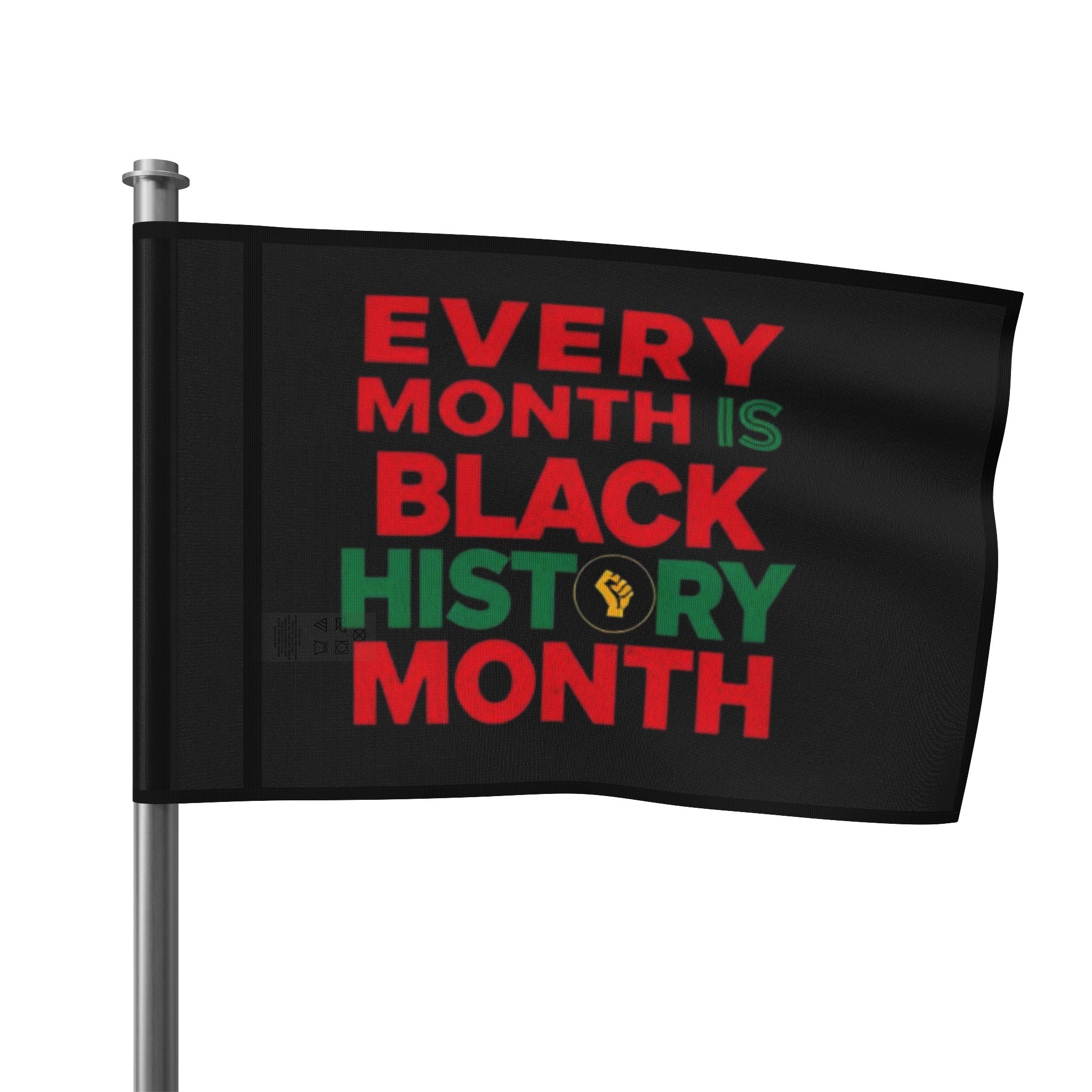 Every Month is Black History Month - Protest Flag - EqualiTees.Me