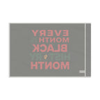 Every Month is Black History Month - Protest Flag - EqualiTees.Me