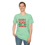 Every Month is Black History Month Unisex T-Shirt - EqualiTees.Me