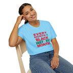 Every Month is Black History Month Unisex T-Shirt - EqualiTees.Me