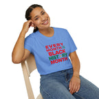Every Month is Black History Month Unisex T-Shirt - EqualiTees.Me