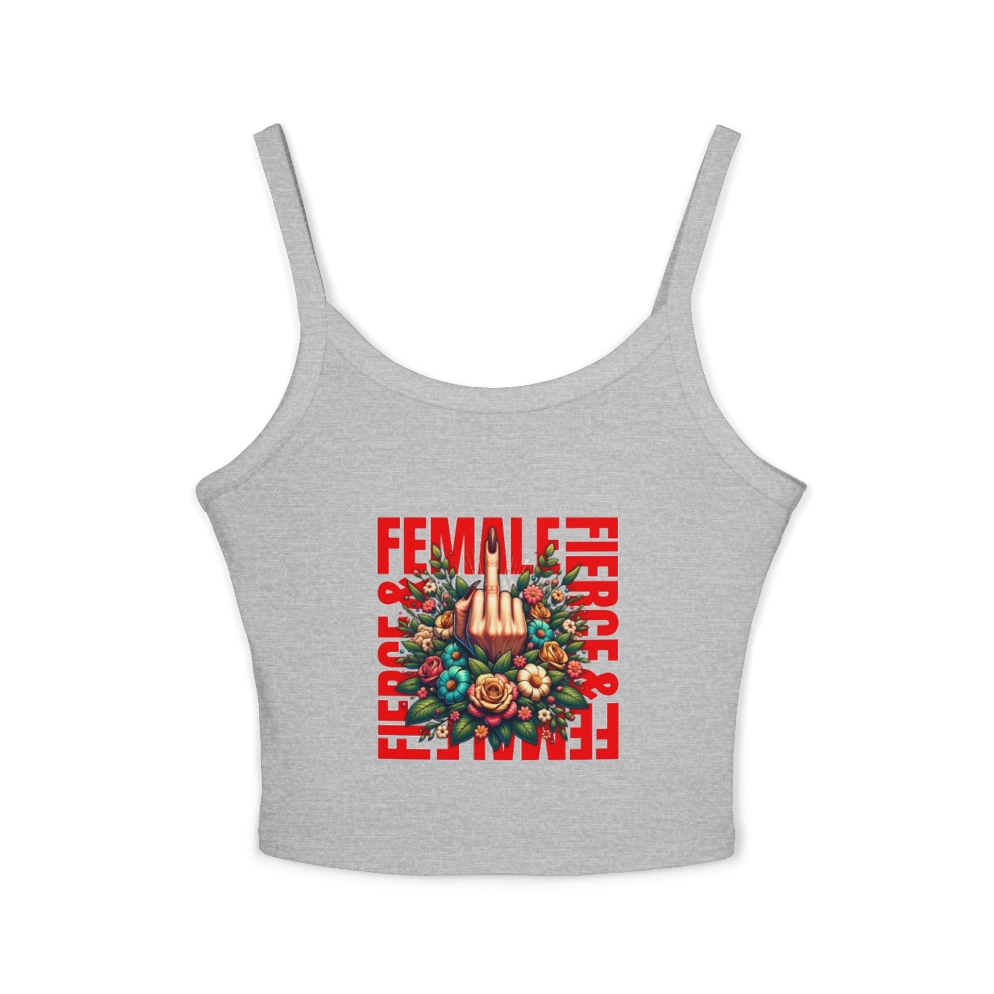 Fierce Female Floral Spaghetti Strap Tank Top - EqualiTees.Me