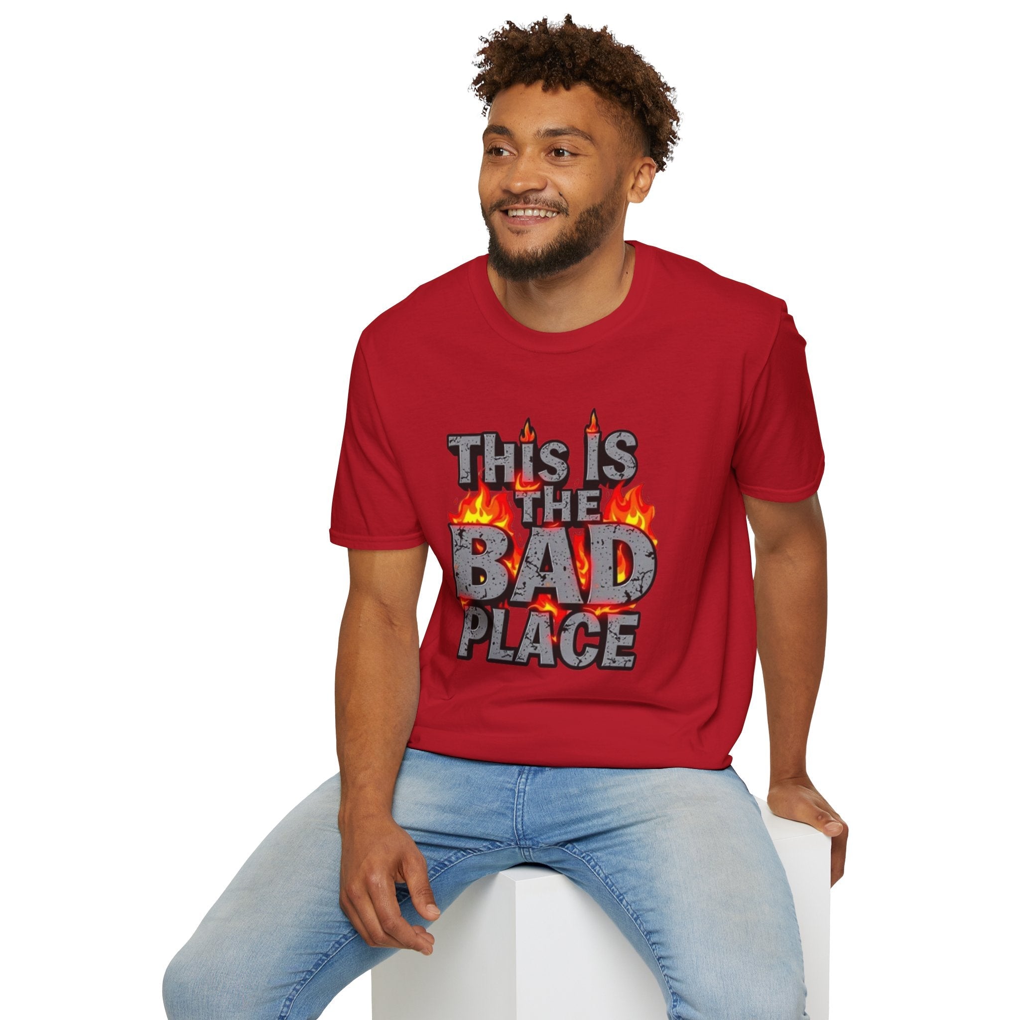 Funny Graphic T-Shirt: 'This is the Bad Place - EqualiTees.Me