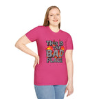 Funny Graphic T-Shirt: 'This is the Bad Place - EqualiTees.Me