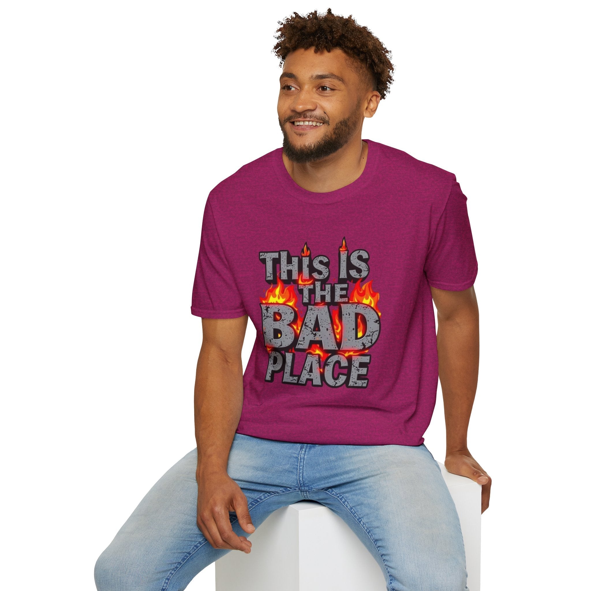 Funny Graphic T-Shirt: 'This is the Bad Place - EqualiTees.Me
