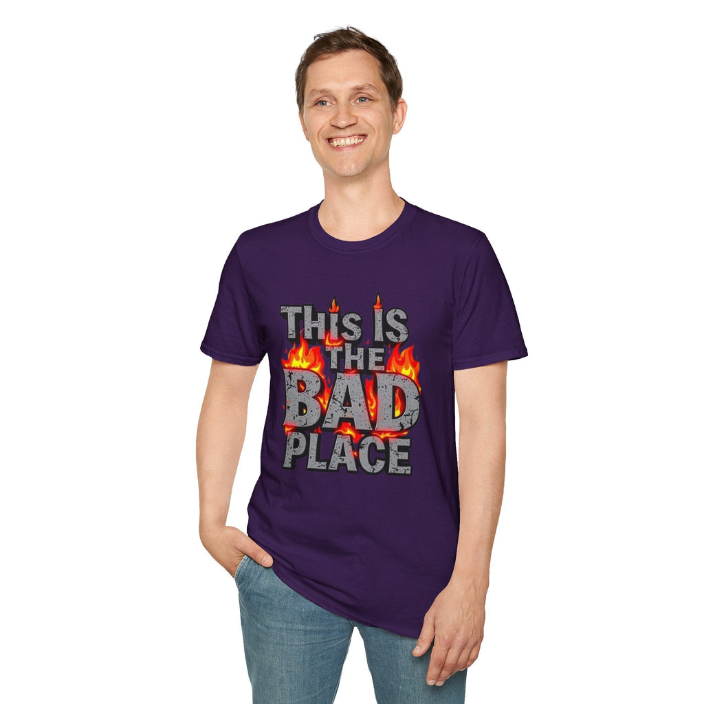 Funny Graphic T-Shirt: 'This is the Bad Place - EqualiTees.Me