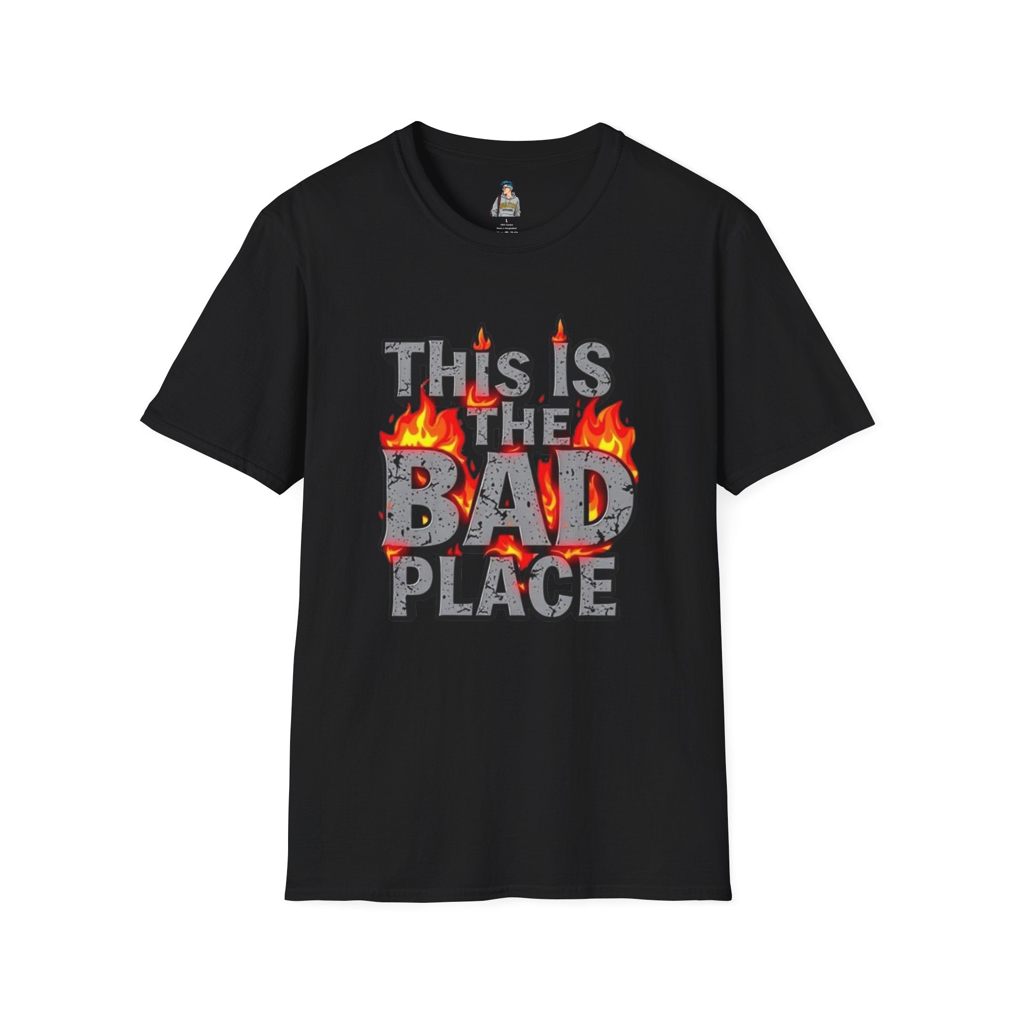 Funny Graphic T-Shirt: 'This is the Bad Place - EqualiTees.Me
