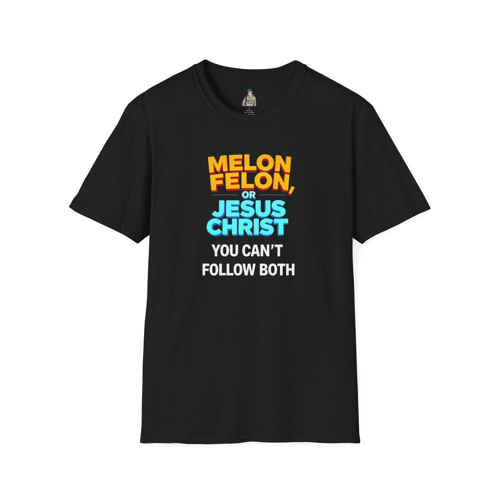 Funny Unisex T-Shirt - "Melon, Felon, or Jesus Christ" Graphic Tee - EqualiTees.Me