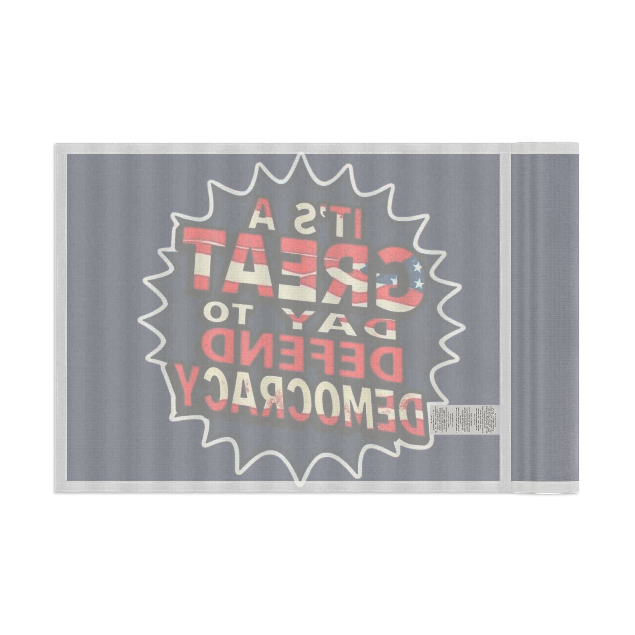 Great Day to Save Democracy - Protest Flag - EqualiTees.Me