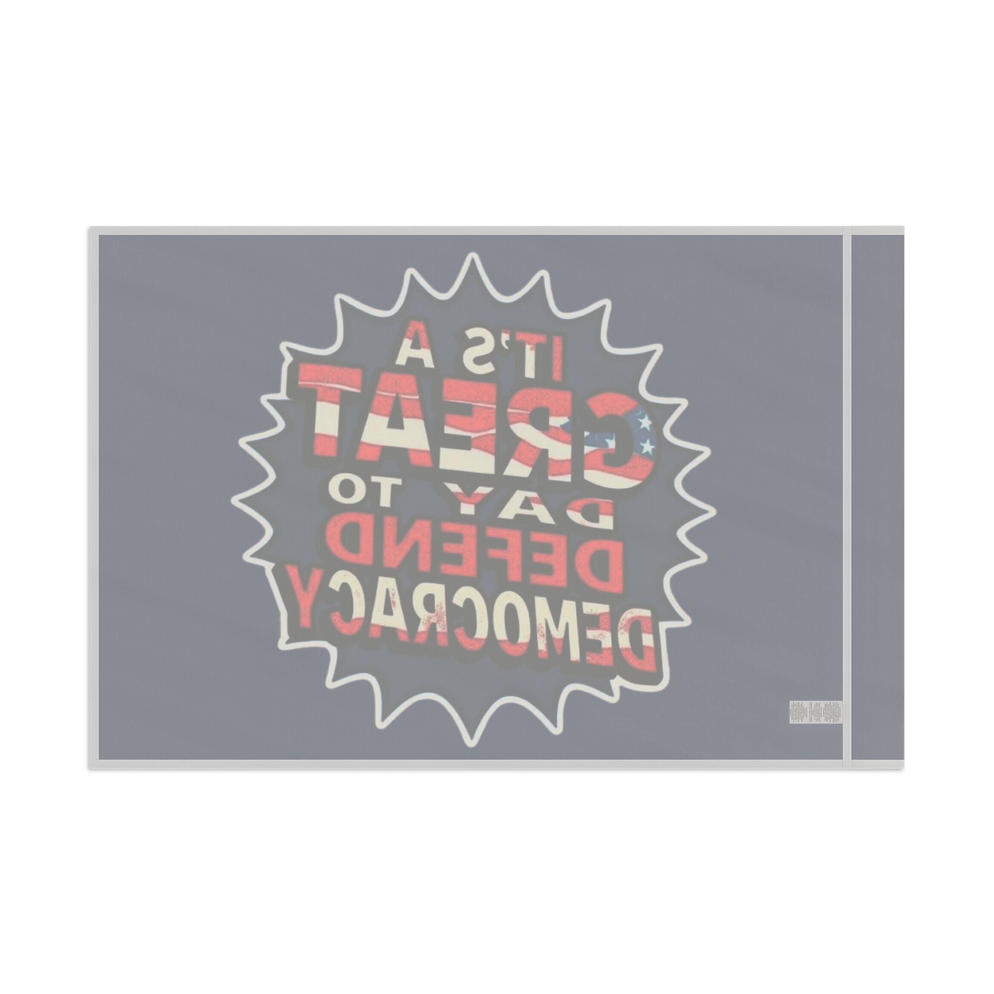 Great Day to Save Democracy - Protest Flag - EqualiTees.Me