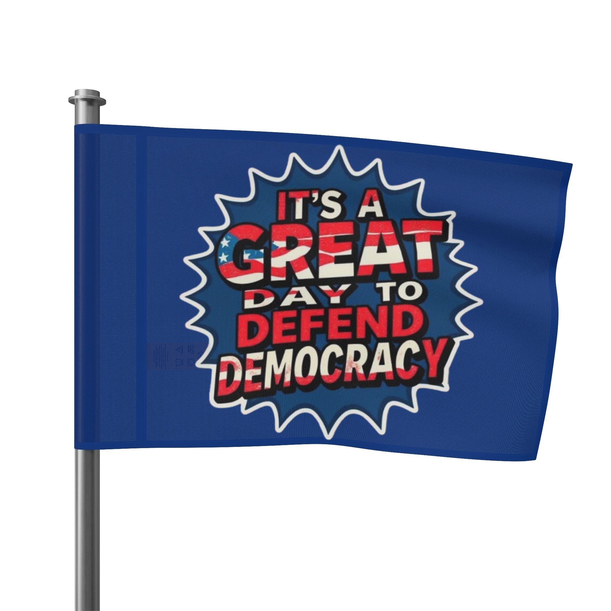 Great Day to Save Democracy - Protest Flag - EqualiTees.Me