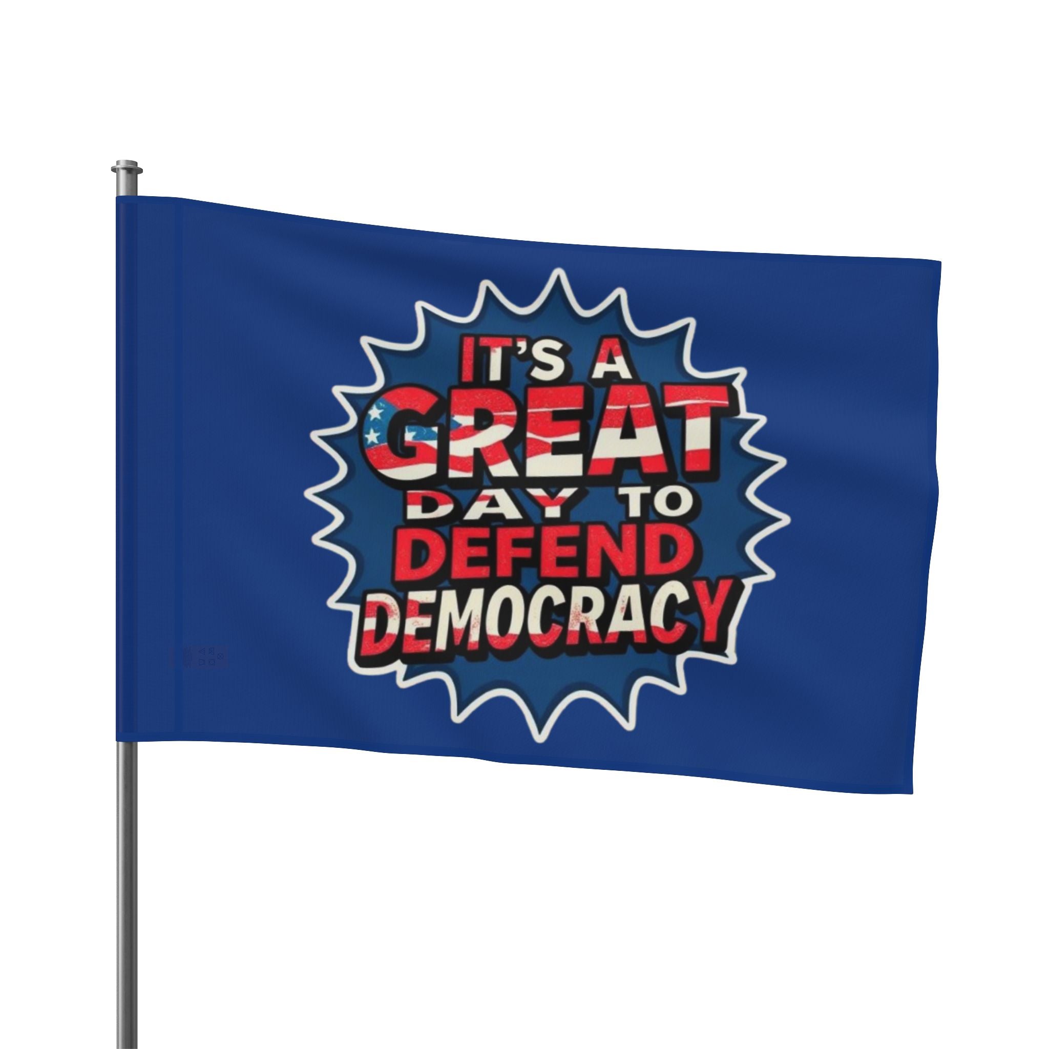 Great Day to Save Democracy - Protest Flag - EqualiTees.Me