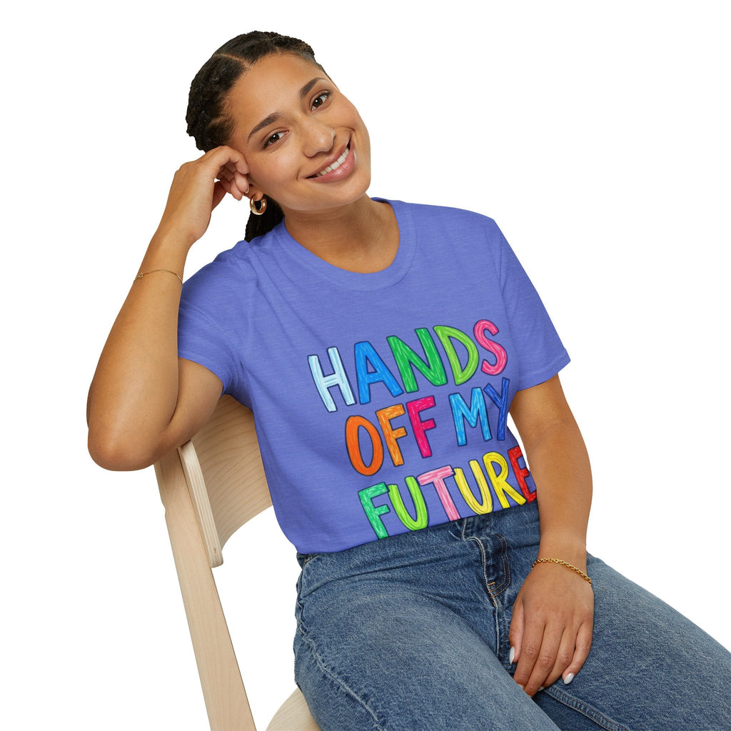 HANDS OFF MY FUTURE Political Statement T-Shirt - EqualiTees.Me