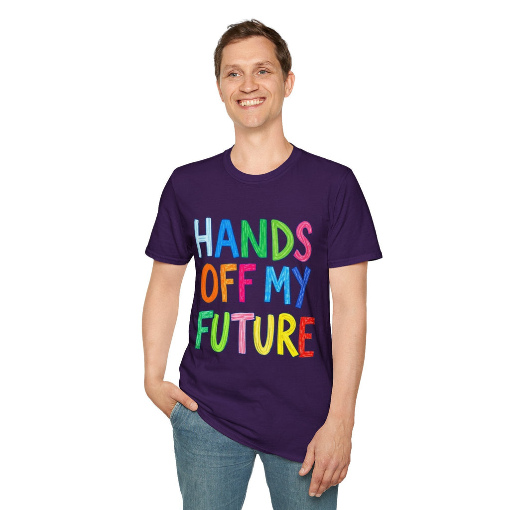 HANDS OFF MY FUTURE Political Statement T-Shirt - EqualiTees.Me